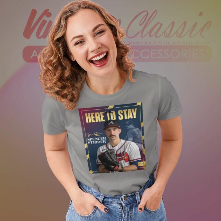 Atlanta Braves Spencer Strider Here To Stay Signature Women TShirt Atlanta Braves Spencer Strider Here To Stay Signature Women TShirt