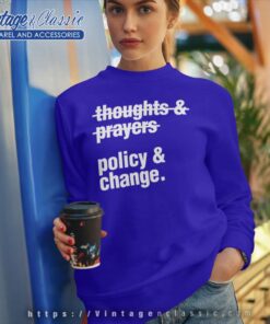 Atlanta Shooting Suspect Thoughts And Prayers Policy And Change Sweatshirt