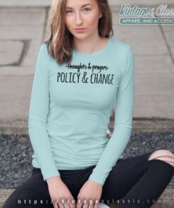Atlanta Shooting Thoughts And Prayers Policy And Change Long Sleeve Tee