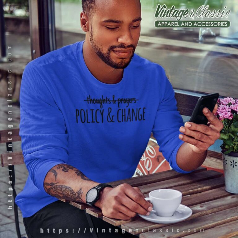 Atlanta Shooting Thoughts And Prayers Policy And Change Sweatshirt Atlanta Shooting Thoughts And Prayers Policy And Change Sweatshirt