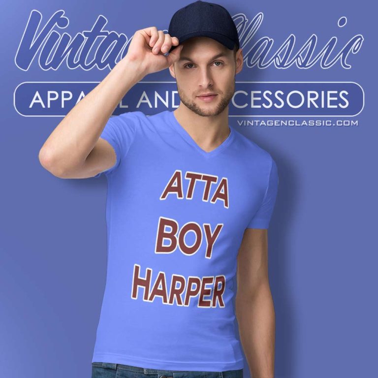 Atta Boy Harper He Wasnt Supposed To Hear It V Neck TShirt Atta Boy Harper He Wasnt Supposed To Hear It V Neck TShirt