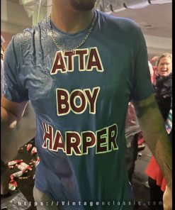 Atta Boy Harper He Wasnt Supposed To Hear It shirt
