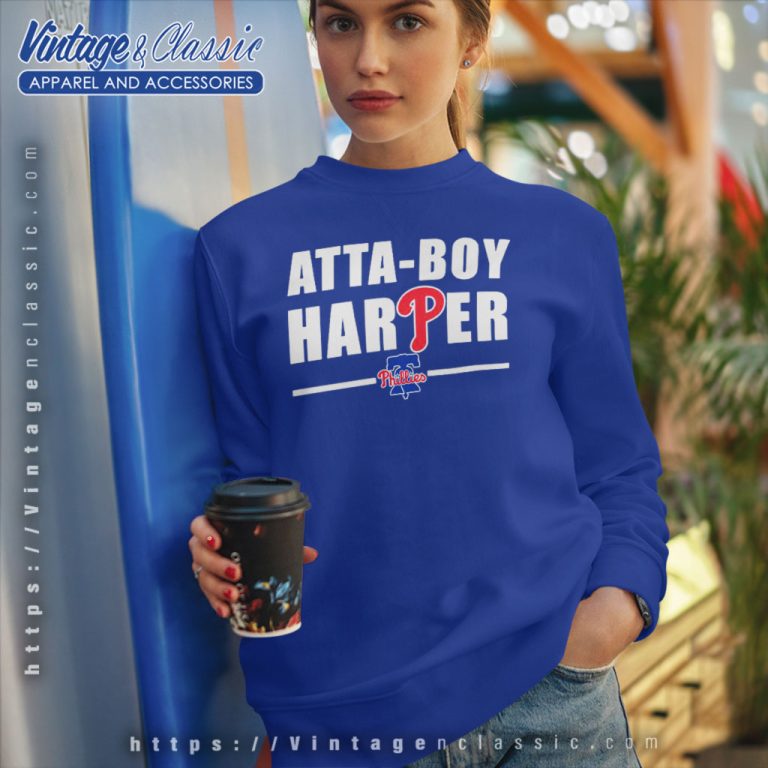 Atta Boy Harper Philadelphia Phillies Sweatshirt Atta Boy Harper Philadelphia Phillies Sweatshirt