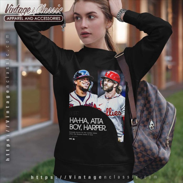 Atta Boy Harper Shirt Aaron Nola Ha Ha Vs Orlando Arcia Sweatshirt Atta Boy Harper Shirt Aaron Nola Ha Ha Vs Orlando Arcia Sweatshirt