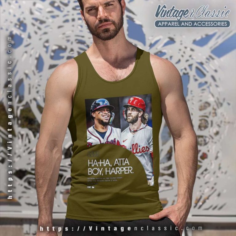 Atta Boy Harper Shirt Aaron Nola Ha Ha Vs Orlando Arcia Tank Top Racerback Atta Boy Harper Shirt Aaron Nola Ha Ha Vs Orlando Arcia Tank Top Racerback