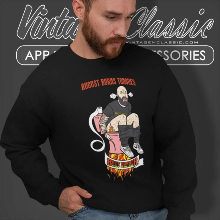 August Burns Red Shirt Butt Burner Sweatshirt August Burns Red Shirt Butt Burner Sweatshirt