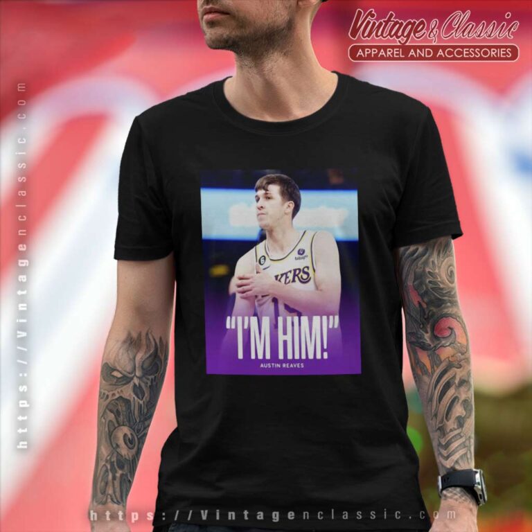 Austin Reaves Saying Im Him Lakers Vs Grizzlies T Shirt Austin Reaves Saying Im Him Lakers Vs Grizzlies T Shirt