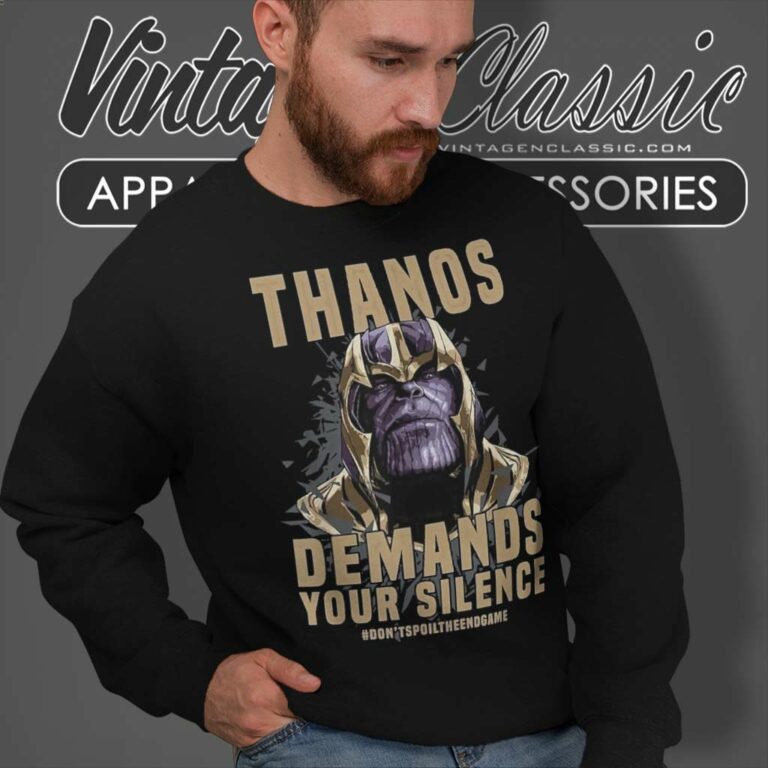 Avengers Endgame Thanos Shirt Demands Your Silence Sweatshirt Avengers Endgame Thanos Shirt Demands Your Silence Sweatshirt