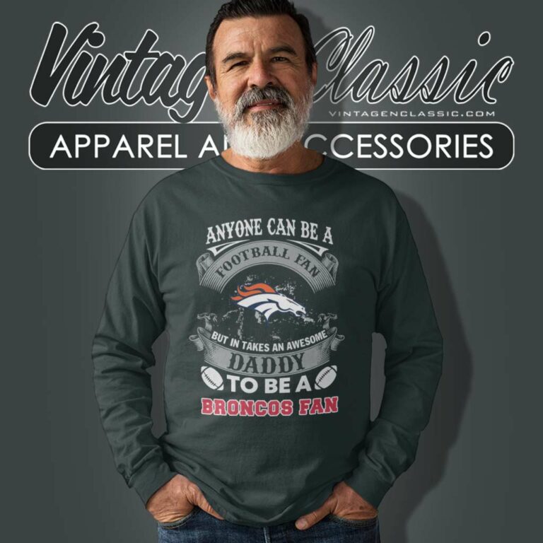 Awesome Daddy Denver Broncos Fan Long Sleeve Tee Awesome Daddy Denver Broncos Fan Long Sleeve Tee