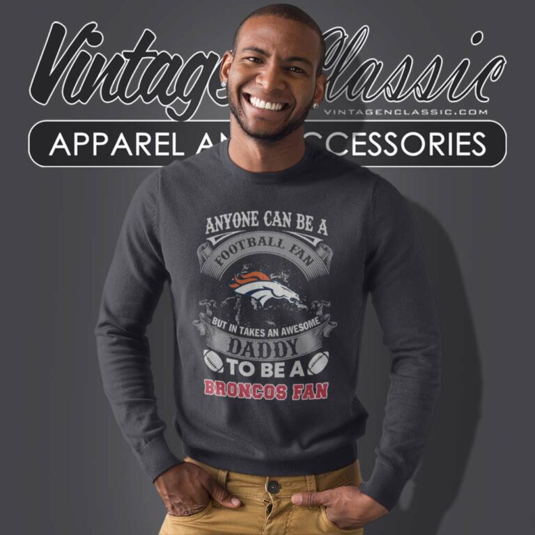 Awesome Daddy Denver Broncos Fan Sweatshirt Awesome Daddy Denver Broncos Fan Sweatshirt