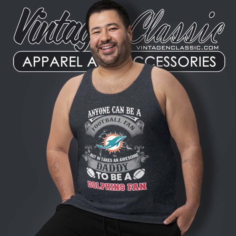 Awesome Daddy Miami Dolphins Fan Tank Top Racerback Awesome Daddy Miami Dolphins Fan Tank Top Racerback