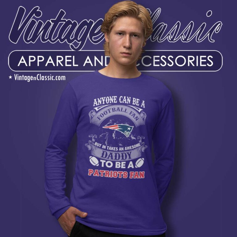 Awesome Daddy New England Patriots Fan Long Sleeve Tee Awesome Daddy New England Patriots Fan Long Sleeve Tee