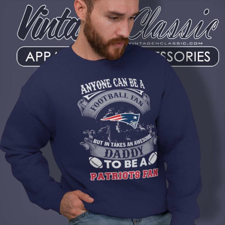 Awesome Daddy New England Patriots Fan Sweatshirt Awesome Daddy New England Patriots Fan Sweatshirt
