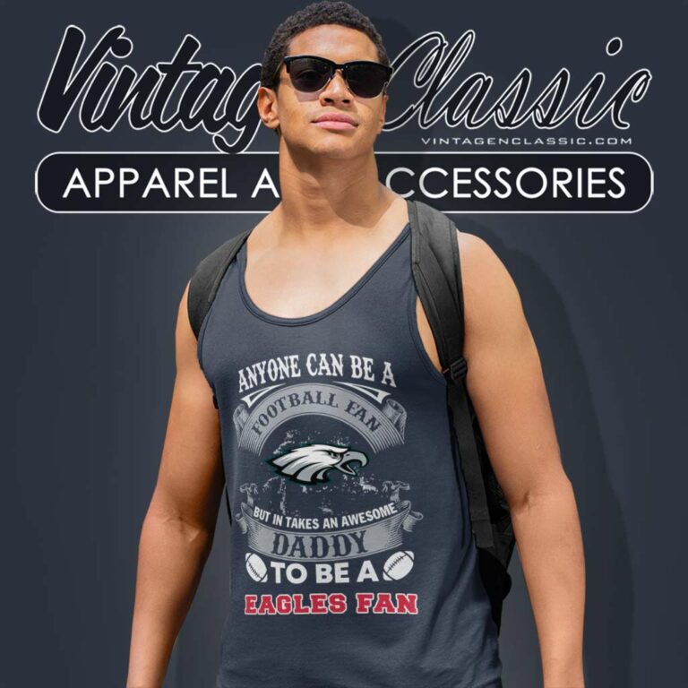 Awesome Daddy Philadelphia Eagles Fan Tank Top Racerback Awesome Daddy Philadelphia Eagles Fan Tank Top Racerback