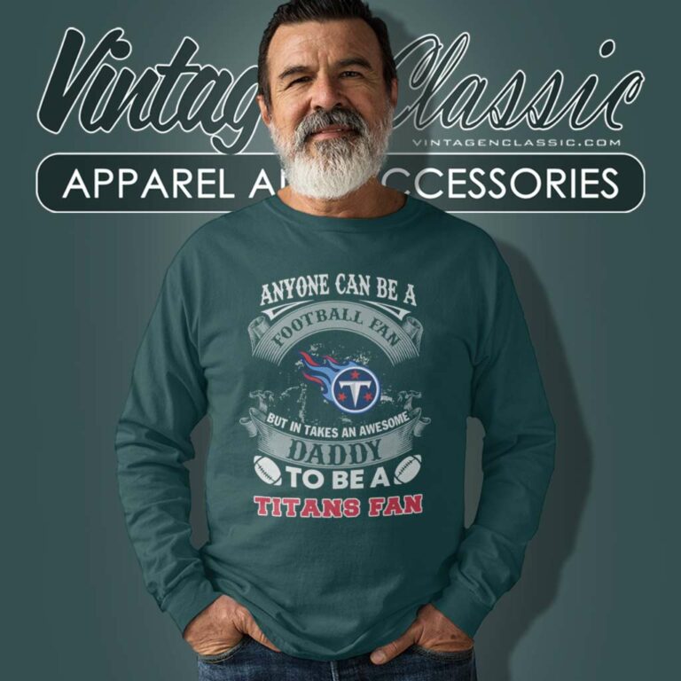 Awesome Daddy Tennessee Titans Fan Long Sleeve Tee Awesome Daddy Tennessee Titans Fan Long Sleeve Tee