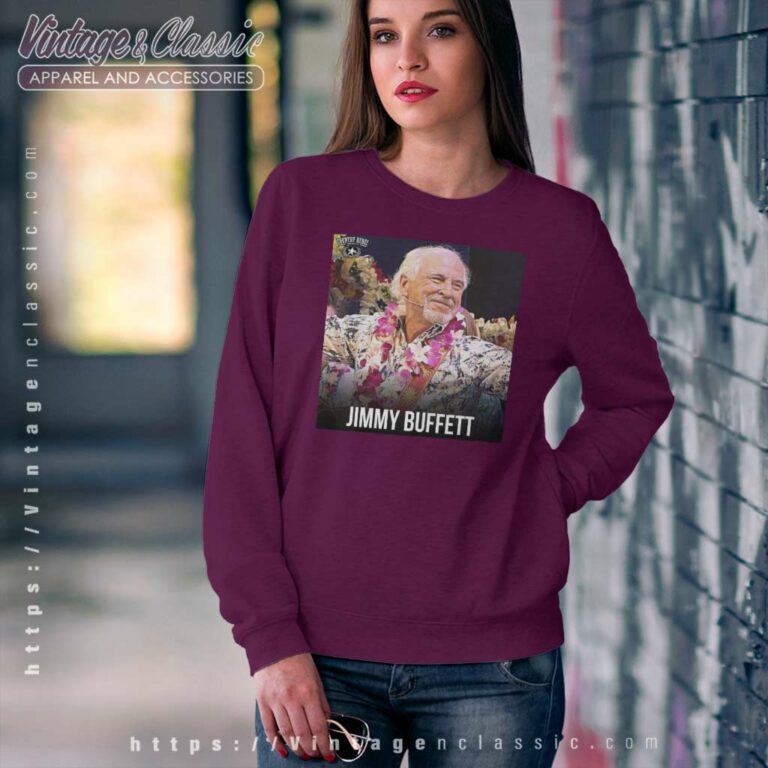Awesome Rest In Peace Jimmy Buffett Sweatshirt Awesome Rest In Peace Jimmy Buffett Sweatshirt