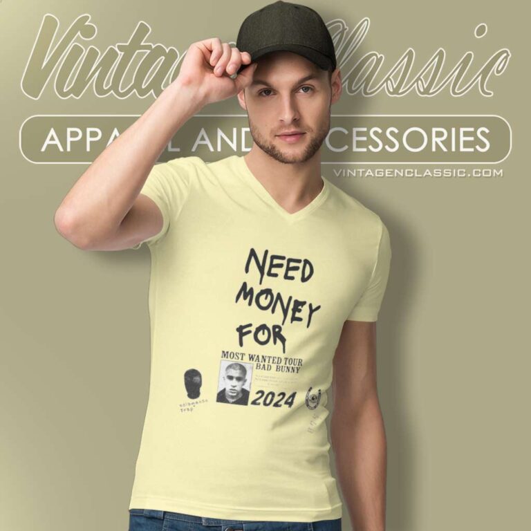 Bad Bunny Shirt Need Money For Most Wanted Tour V Neck TShirt Bad Bunny Shirt Need Money For Most Wanted Tour V Neck TShirt