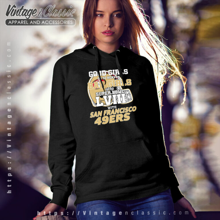Bad Girls Go To Super Bowl Lviii 49ers Hoodie Bad Girls Go To Super Bowl Lviii 49ers Hoodie