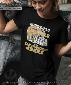 Bad Girls Go To Super Bowl Lviii 49ers Women T Shirt