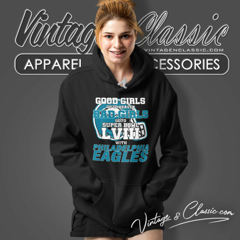 Bad Girls Go To Super Bowl Lviii Eagles Hoodie Bad Girls Go To Super Bowl Lviii Eagles Hoodie