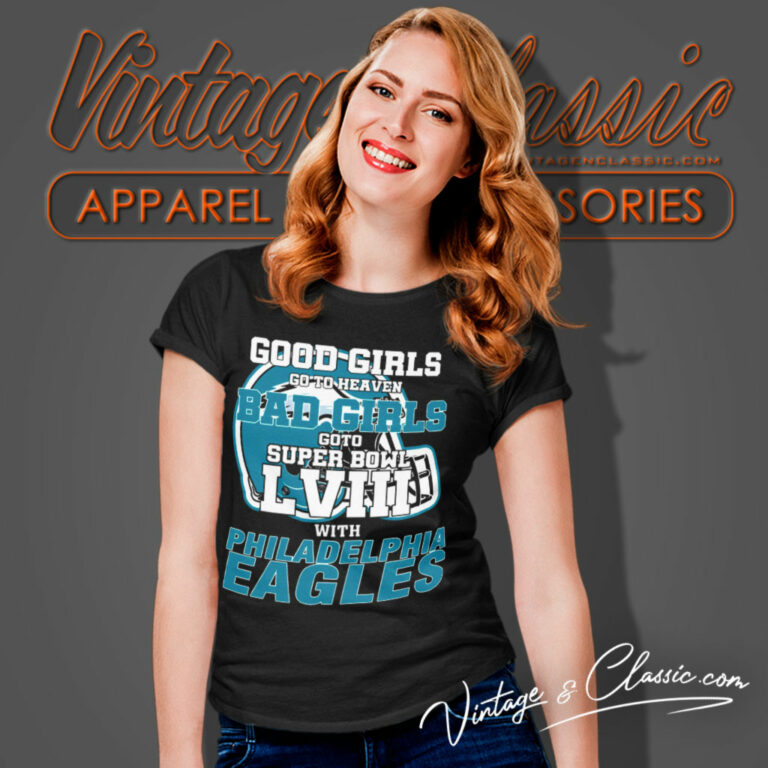 Bad Girls Go To Super Bowl Lviii Eagles Women T Shirt Bad Girls Go To Super Bowl Lviii Eagles Women T Shirt