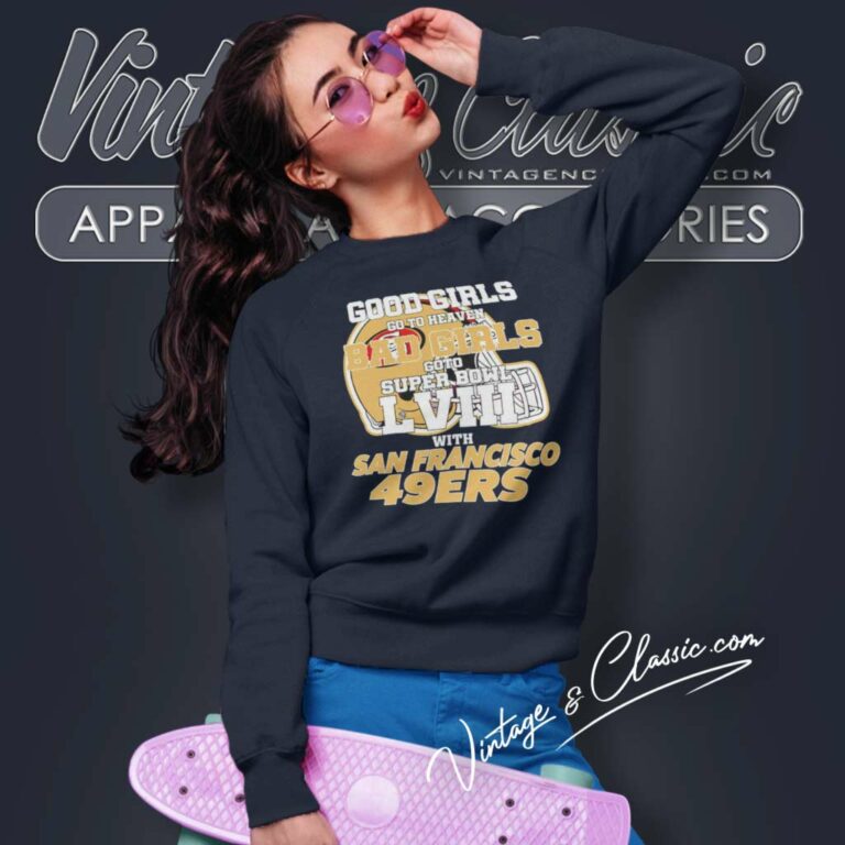 Bad Girls Go To Super Bowl Lviii With 49ers Sweatshirt Bad Girls Go To Super Bowl Lviii With 49ers Sweatshirt