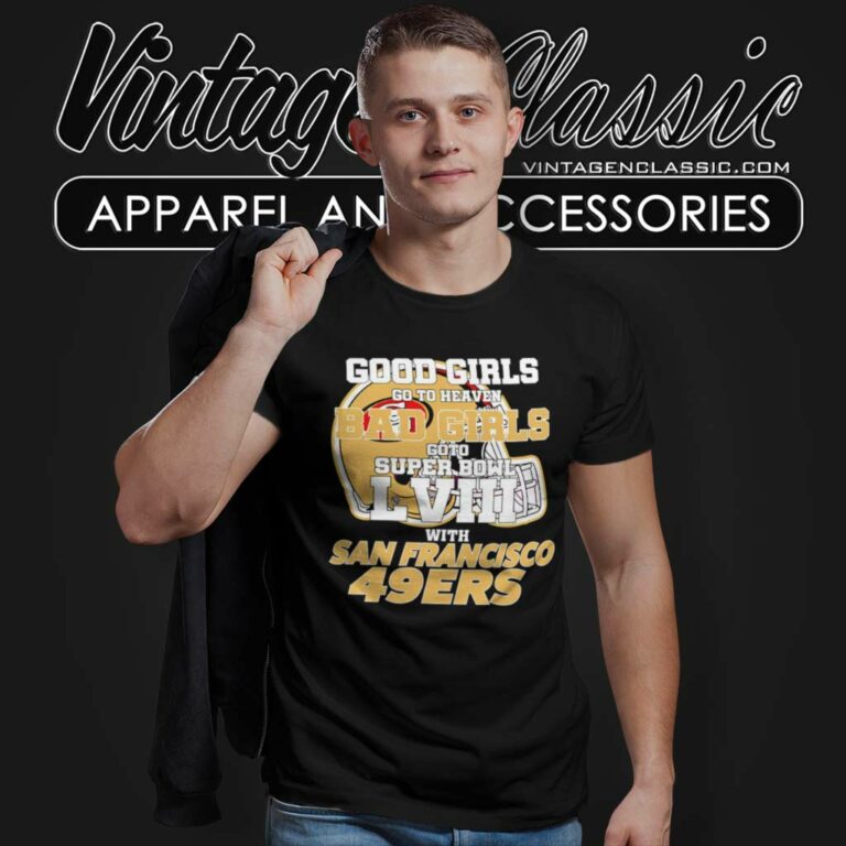 Bad Girls Go To Super Bowl Lviii With 49ers T Shirt Bad Girls Go To Super Bowl Lviii With 49ers T Shirt