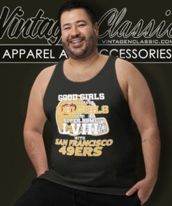 Bad Girls Go To Super Bowl Lviii With 49ers Shirt 4 Bad Girls Go To Super Bowl Lviii With 49ers Tank Top Racerback
