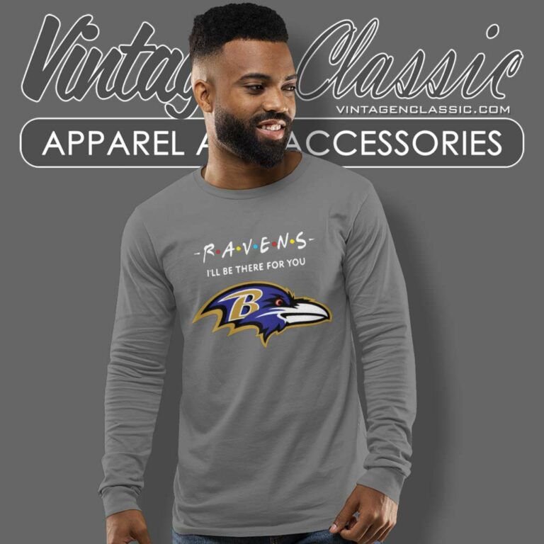 Baltimore Ravens Friends Ill Be There For You Long Sleeve Tee Baltimore Ravens Friends Ill Be There For You Long Sleeve Tee