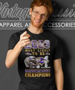 Baltimore Ravens Shirt 2023 Most Likely To Be Super Bowl Champions T Shirt