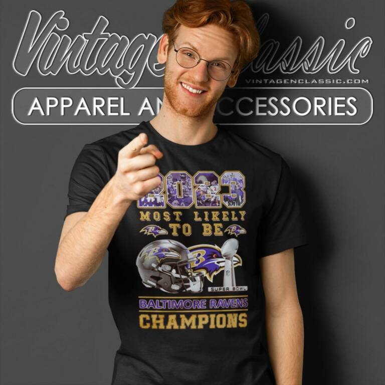 Baltimore Ravens Shirt 2023 Most Likely To Be Super Bowl Champions T Shirt Baltimore Ravens Shirt 2023 Most Likely To Be Super Bowl Champions T Shirt