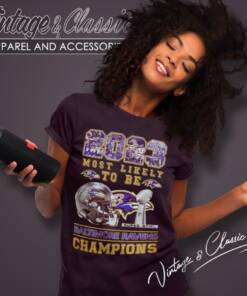 Baltimore Ravens Shirt 2023 Most Likely To Be Super Bowl Champions Women T Shirt