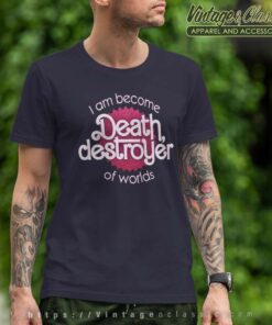 Barbenheimer Become Death Destroyer T Shirt