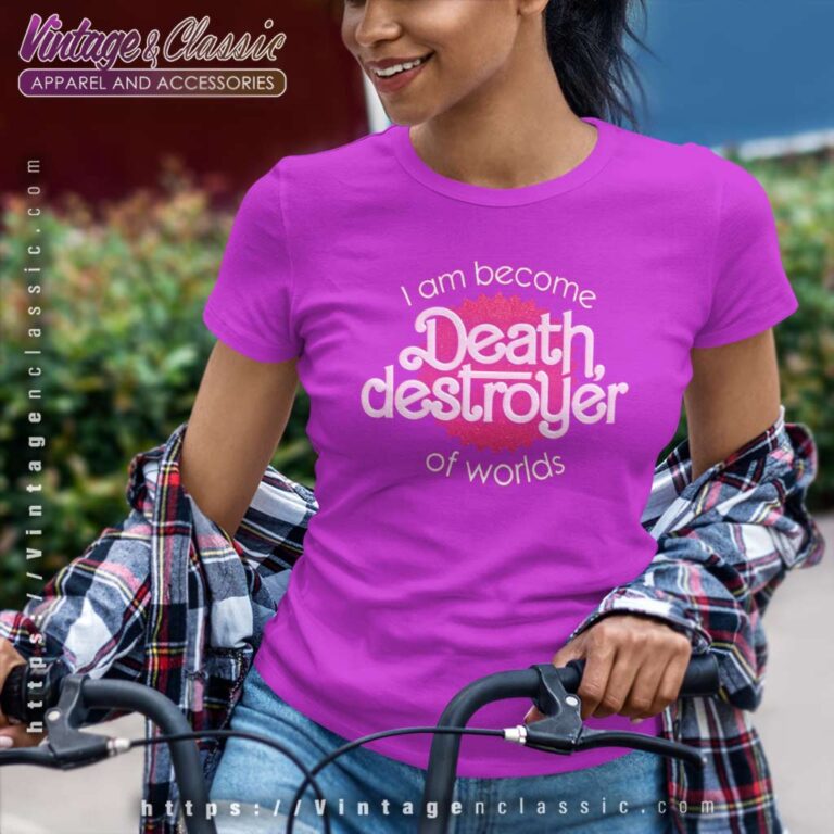 Barbenheimer Become Death Destroyer Women TShirt Barbenheimer Become Death Destroyer Women TShirt