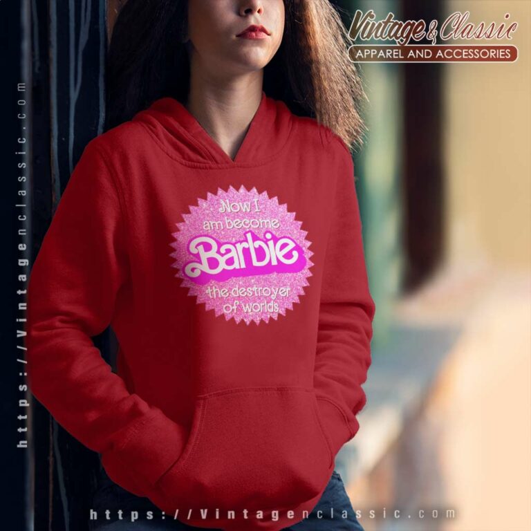 Barbenheimer Shirt Now I Am Become Barbie Hoodie Barbenheimer Shirt Now I Am Become Barbie Hoodie