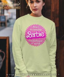 Barbenheimer Shirt Now I Am Become Barbie 5 Barbenheimer Shirt Now I Am Become Barbie Sweatshirt