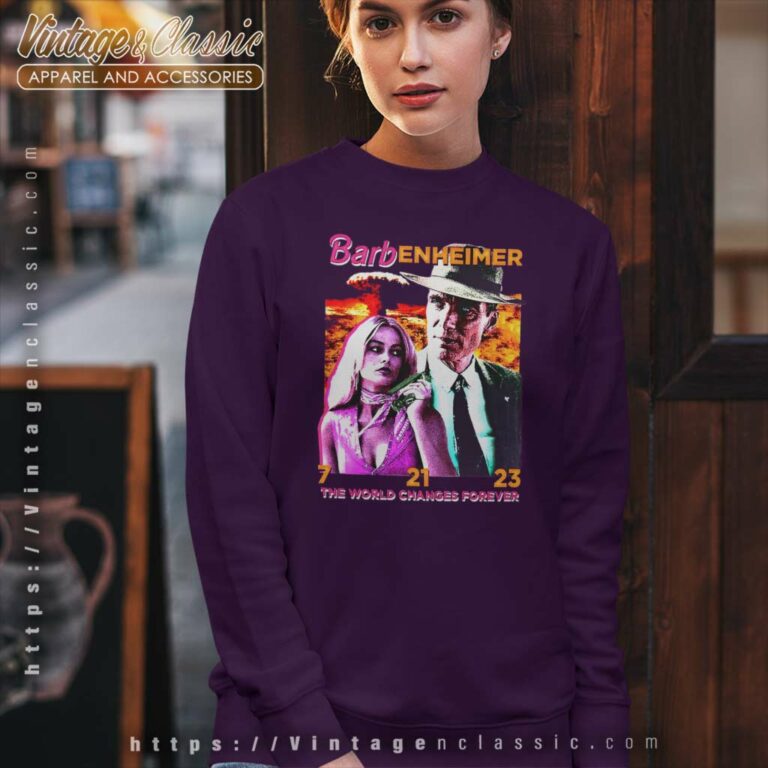 Barbenheimer The World Changes Forever Sweatshirt Barbenheimer The World Changes Forever Sweatshirt
