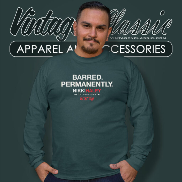 Barred Permanently Nikki Haley Long Sleeve Tee Barred Permanently Nikki Haley Long Sleeve Tee