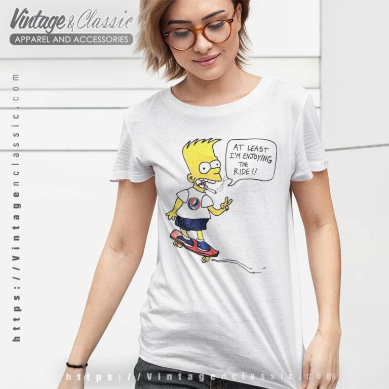 Bart Simpson At Least Im Enjoying The Ride Women TShirt Bart Simpson At Least Im Enjoying The Ride Women TShirt