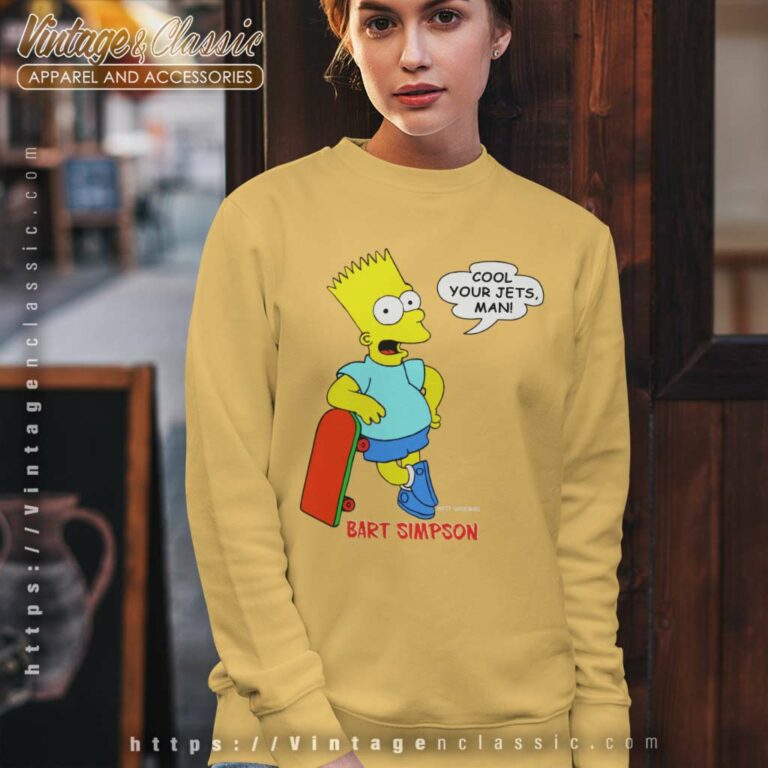 Bart Simpson Cool Your Jets Man Sweatshirt Bart Simpson Cool Your Jets Man Sweatshirt
