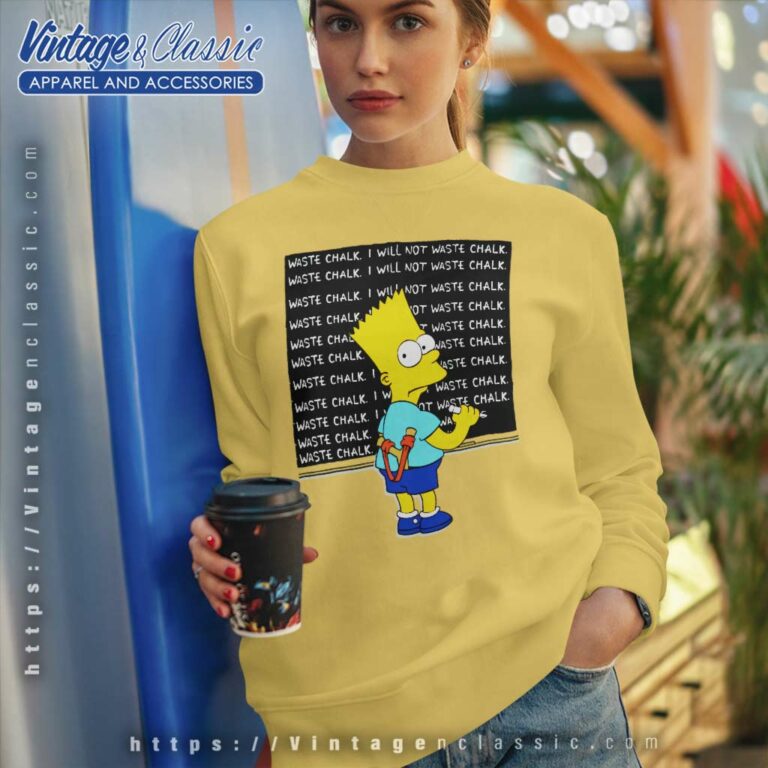 Bart Simpson I Will Not Waste Chalk Sweatshirt Bart Simpson I Will Not Waste Chalk Sweatshirt
