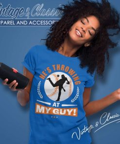 Baseball Hes Throwing At My Guy Shirt 4 Baseball Hes Throwing At My Guy Women TShirt