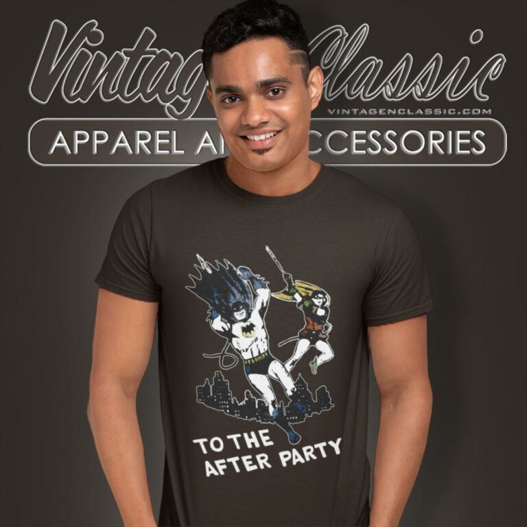 Batman Shirt To The After Party T Shirt Batman Shirt To The After Party T Shirt