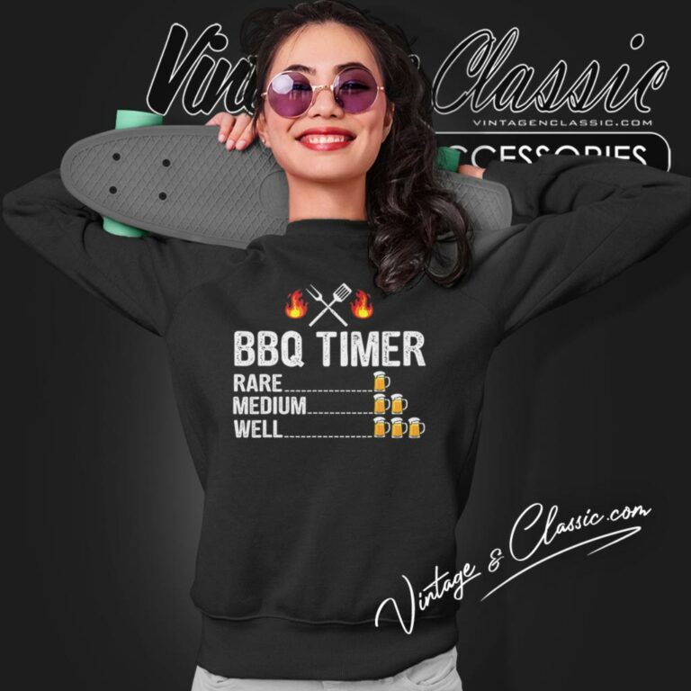 Bbq Timer Barbecue Grilling Beer Drinking Sweatshirt Bbq Timer Barbecue Grilling Beer Drinking Sweatshirt