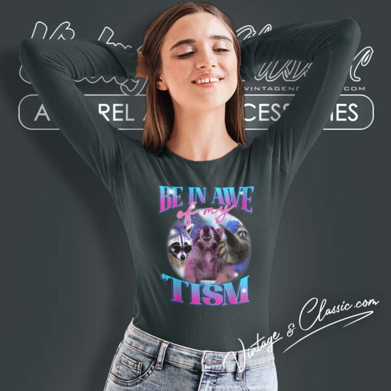 Be In Awe Of My Tism Possum Opossum Long Sleeve Tee Be In Awe Of My Tism Possum Opossum Long Sleeve Tee