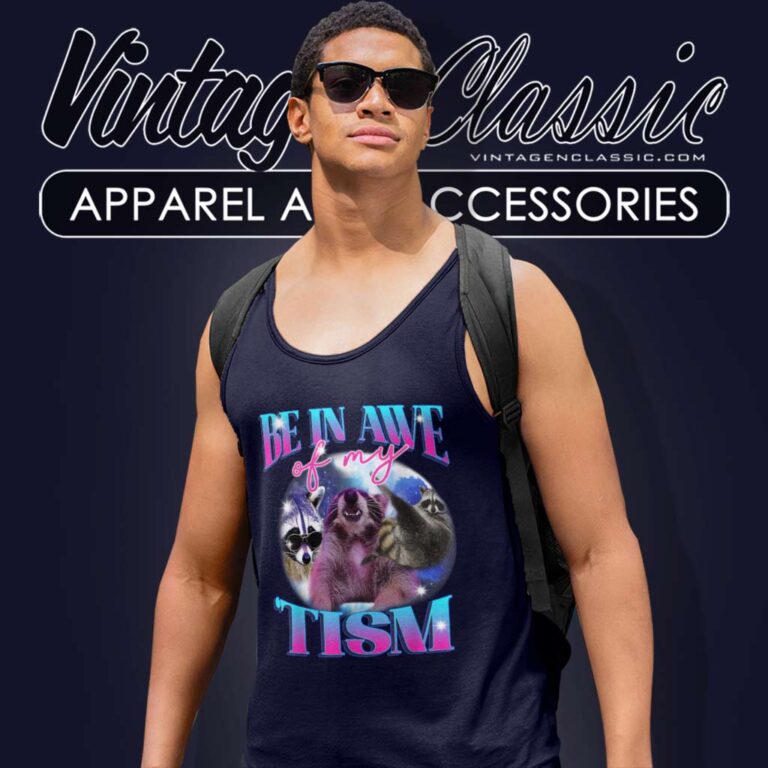 Be In Awe Of My Tism Possum Opossum Tank Top Racerback Be In Awe Of My Tism Possum Opossum Tank Top Racerback