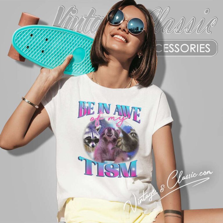 Be In Awe Of My Tism Possum Opossum Women TShirt Be In Awe Of My Tism Possum Opossum Women TShirt