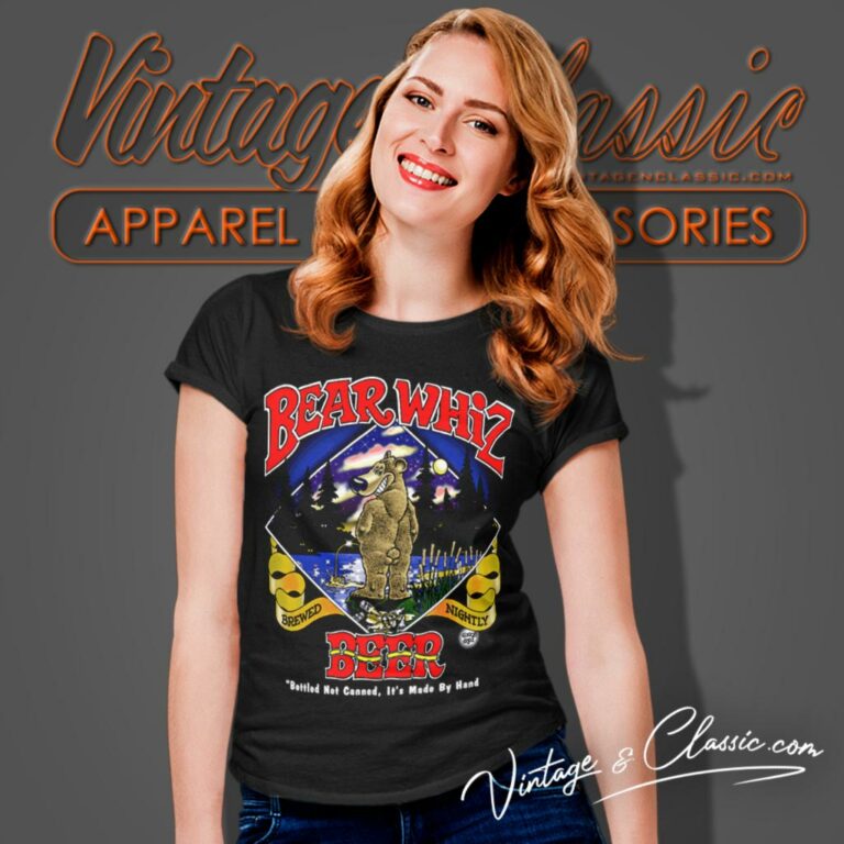 Bear Whiz Beer Bottled Not Canned Women T Shirt Bear Whiz Beer Bottled Not Canned Women T Shirt