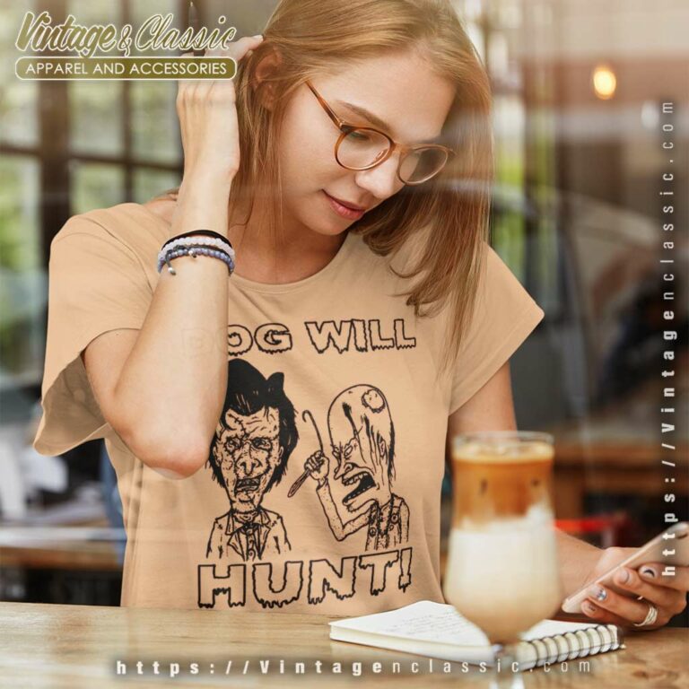 Beavis And Butt Head Dog Will Hunt Women TShirt Beavis And Butt Head Dog Will Hunt Women TShirt