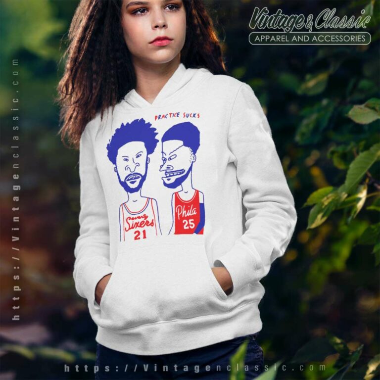 Beavis And Butt Head Shirt Practice Sucks Seventy Sixers 21 Phila 25 Hoodie Beavis And Butt Head Shirt Practice Sucks Seventy Sixers 21 Phila 25 Hoodie